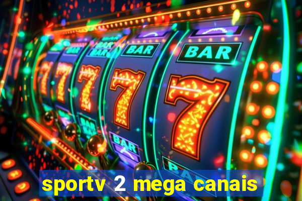 sportv 2 mega canais